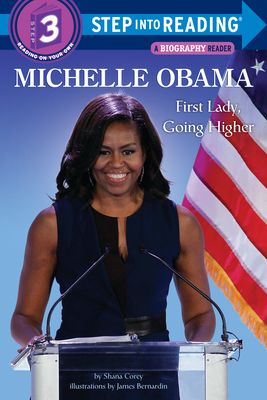 Michelle Obama: First Lady, Going Higher (Step into Reading) By Shana Corey, James Bernardin (Illustrator) Cover Image