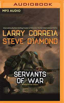 Servants of War By Larry Correia, Steve Diamond, Daniel Thomas May (Read by) Cover Image