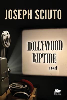 Hollywood Riptide By Joseph Sciuto Cover Image