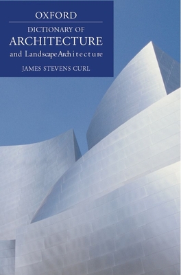 Cover for A Dictionary of Architecture and Landscape Architecture (Oxford Quick Reference)