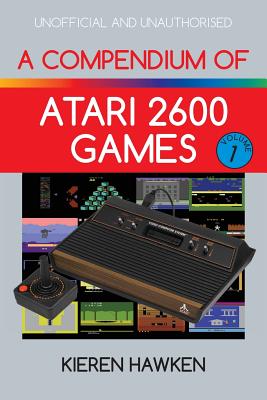 A Compendium of Atari 2600 Games - Volume One By Kieren Hawken Cover Image