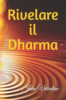 Rivelare il Dharma: Guida alla Scoperta del Tuo Percorso di Vita Cover Image