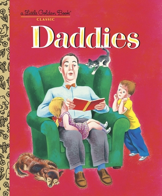 Daddies: A Book for Dads and Kids (Little Golden Book)