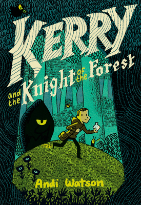 Kerry and the Knight of the Forest: (A Graphic Novel) By Andi Watson Cover Image