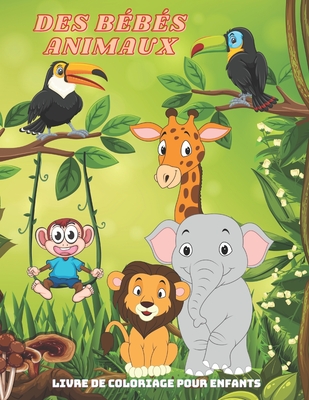 Des Bebes Animaux Livre De Coloriage Pour Enfants Paperback The Book Seller Des Bebes Animaux Livre De Coloriage Pour Enfants Paperback The Book Seller