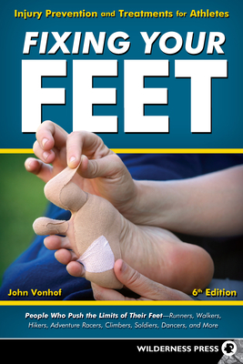 Fixing Your Feet: Injury Prevention and Treatments for Athletes By John Vonhof Cover Image