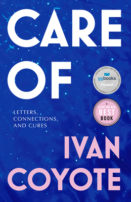 Care Of: Letters, Connections, and Cures By Ivan Coyote Cover Image