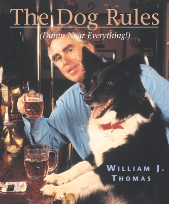 The Dog Rules: (Damn Near Everything)