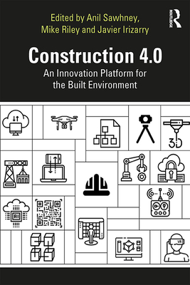Construction 4.0: An Innovation Platform for the Built Environment Cover Image