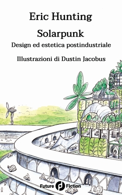 Solarpunk: Design ed estetica postindustriale (Paperback)