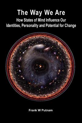 The Way We Are: How States of Mind Influence Our Indentities, Personality and Potential for Change Cover Image