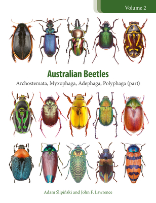 Australian Beetles: Archostemata, Myxophaga, Adephaga, Polyphaga (Part) By Adam Slipinski (Editor), John F. Lawrence (Editor) Cover Image