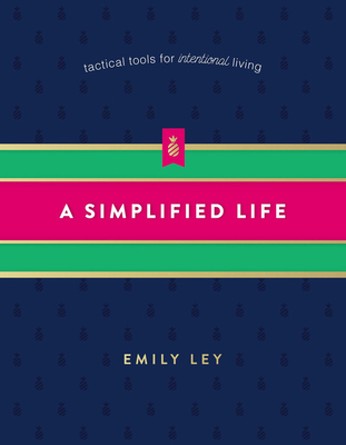 A Simplified Life: Tactical Tools for Intentional Living By Emily Ley Cover Image
