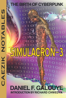 Simulacron-3 By Daniel F. Galouye, Mike Resnick (Afterword by) Cover Image