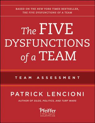 The Five Dysfunctions of a Team: Team Assessment By Patrick M. Lencioni Cover Image