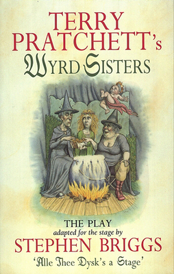 Wyrd Sisters: The Play (Discworld Series)