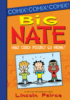 Big Nate: What Could Possibly Go Wrong? Cover Image