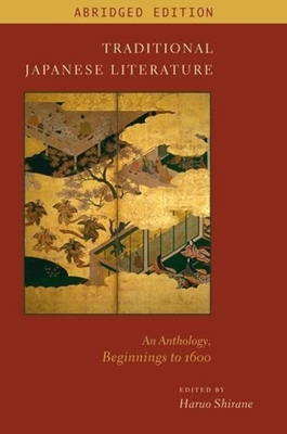 Traditional Japanese Literature: An Anthology, Beginnings to 1600, Abridged Edition (Translations from the Asian Classics) Cover Image