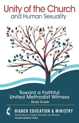 Unity of the Church and Human Sexuality: Toward a Faithful United Methodist Witness Cover Image