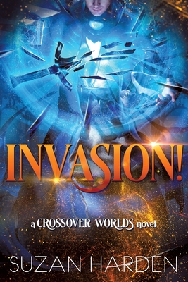 Invasion!: A Crossover Worlds Novel