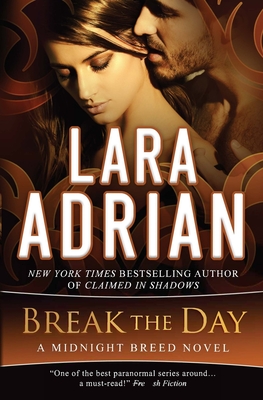 Break the Day: A Midnight Breed Novel By Lara Adrian Cover Image