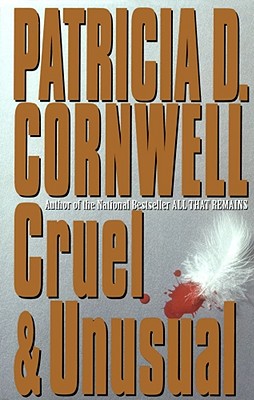 Cruel and Unusual: Scarpetta 4 By Patricia Cornwell Cover Image