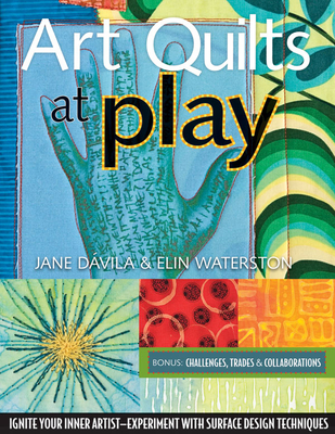 Art Quilts at Play - Print-On-Demand Edition By Elin Waterston, Jane Davila, Jane Waterston Cover Image