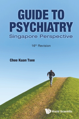 Guide to Psychiatry: Singapore Perspective (16th Revision) Cover Image