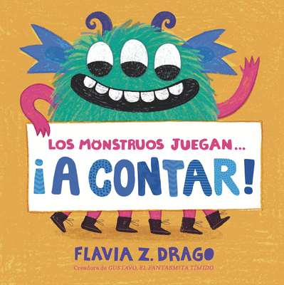 Los monstruos juegan . . . ¡A Contar! (Monsters Play) By Flavia Z. Drago, Flavia Z. Drago (Illustrator) Cover Image
