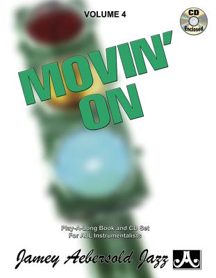 Jamey Aebersold Jazz -- Movin' On, Vol 4: Book & CD (Jazz Play-A-Long for All Instrumentalists #4) By Jamey Aebersold Cover Image
