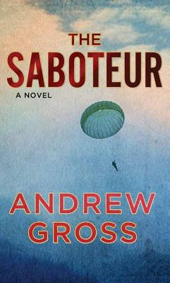 The Saboteur By Andrew Gross Cover Image