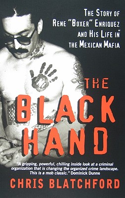 The Black Hand The Story Of Rene Boxer Enriquez And His Life In The Mexican Mafia Mass Market Politics And Prose Bookstore