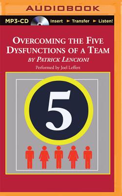 Overcoming the Five Dysfunctions of a Team: A Field Guide for Leaders, Managers, and Facilitators Cover Image