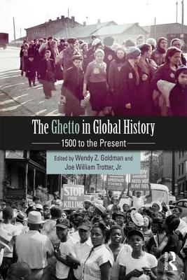 The Ghetto in Global History: 1500 to the Present Cover Image