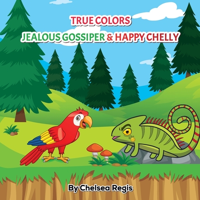 True Colors: Jealous Gossiper and Happy Chelly: Jealous Gossiper and Happy Chelly: True Colors: Jealous Gossiper and Happy Chelly