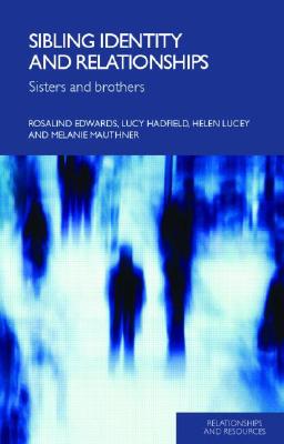 Sibling Identity and Relationships: Sisters and Brothers (Relationships and Resources) Cover Image