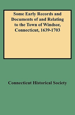 Cover for Some Early Records and Documents of and Relating to the Town of Windsor, Connecticut, 1639-1703