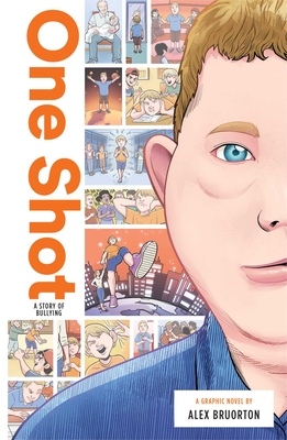 One Shot: A Story of Bullying (Zuiker Teen Topics) By Alex Karl Bruorton, Anthony Zuiker (With), Fantoons Animation Studios (Illustrator) Cover Image
