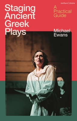 Staging Ancient Greek Plays: A Practical Guide Cover Image