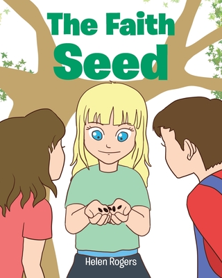 The Faith Seed By Helen Rogers Cover Image