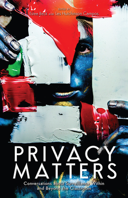 Privacy Matters: Conversations about Surveillance within and beyond the Classroom Cover Image