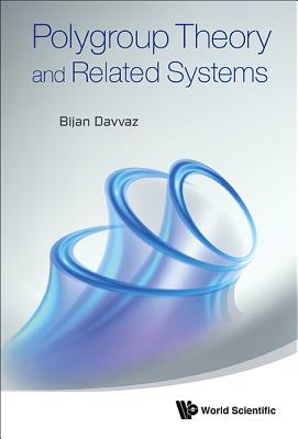Polygroup Theory and Related Systems By Bijan Davvaz Cover Image