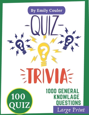 Quiz Trivia: 1000 challanging general knowlage questions Game night book Pub Quiz trivia questions For Young and Adults, 100 quiz . Cover Image