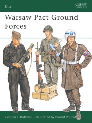 Warsaw Pact Ground Forces (Elite #10) By Gordon L. Rottman, Ronald Volstad (Illustrator) Cover Image