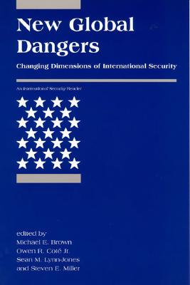 New Global Dangers: Changing Dimensions of International Security (International Security Readers)
