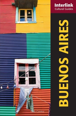 Buenos Aires: A Cultural Guide (Interlink Cultural Guides) By Nick Caistor Cover Image