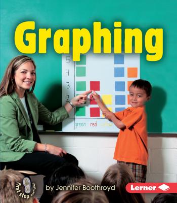 Graphing (First Step Nonfiction -- Early Math) By Jennifer Boothroyd Cover Image