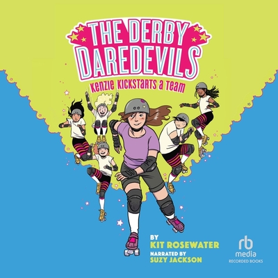 Kenzie Kickstarts a Team (Derby Daredevils #1)