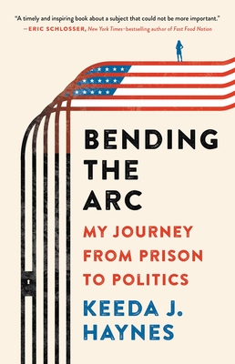 Bending the Arc: My Journey from Prison to Politics Cover Image
