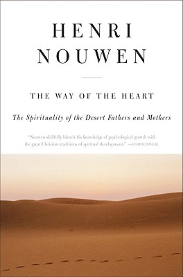 The Way of the Heart: The Spirituality of the Desert Fathers and Mothers Cover Image